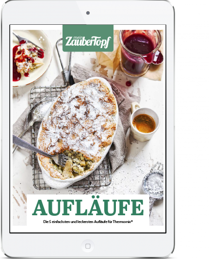 Mein ZauberTopf - E-Book Aufläufe mit dem Thermomix®