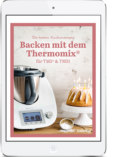 Mein ZauberTopf - E-Book Backen mit dem Thermomix®