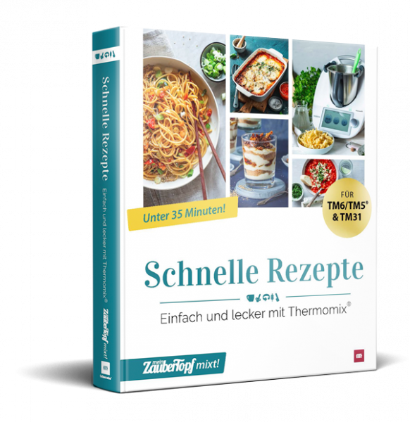 ZauberTopf mixt! - Schnelle Rezepte - Einfach und Lecker mit Thermomix®
