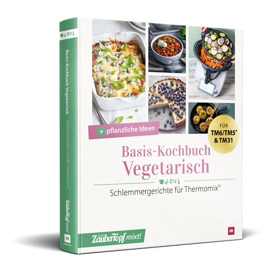 ZauberTopf mixt! - Vegetarisch - Mit Thermomix®