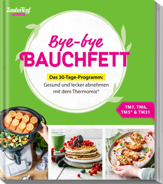 ZauberTopf Einfach lecker! - Bye-Bye Bauchfett ZauberTopf Einfach lecker! - Bye-Bye Bauchfett