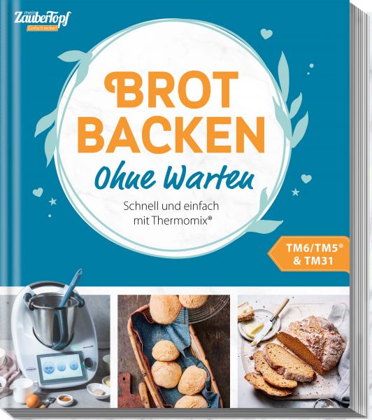 ZauberTopf - Einfach lecker! - Brot Backen ohne warten